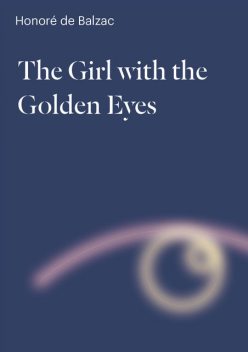 The Girl with the Golden Eyes, Honoré de Balzac