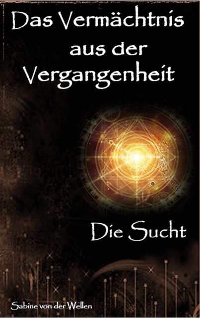 Das Vermächtnis aus der Vergangenheit, Sabine von der Wellen