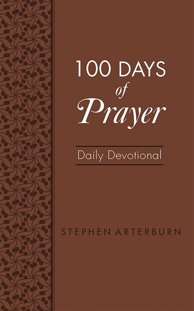 100 Days of Prayer, Stephen Arterburn