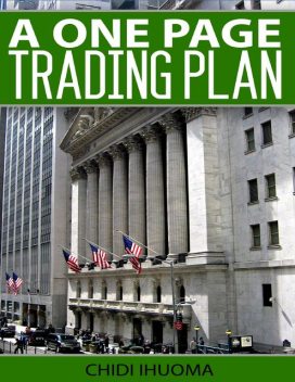 A One Page Trading Plan, Chidi Ihuoma
