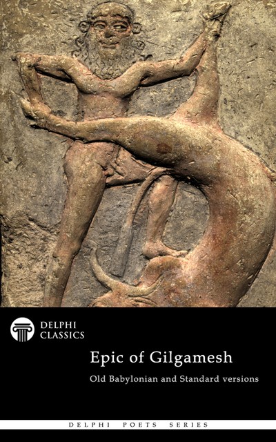 The Epic of Gilgamesh – Old Babylonian and Standard versions (Illustrated), R.Campbell Thompson