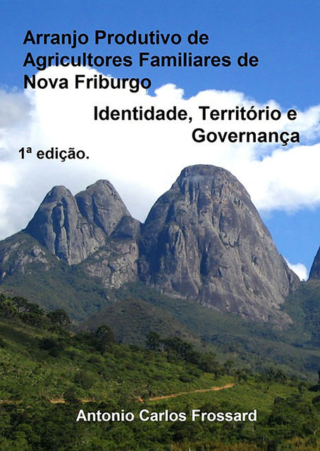 Arranjo Produtivo De Agricultores Familiares De Nova Friburgo, Antonio Carlos Frossard