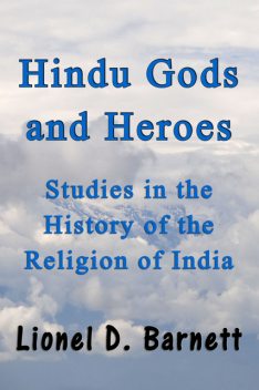 Hindu Gods And Heroes, Lionel D.Barnett