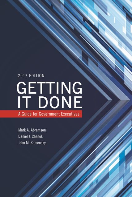 Getting It Done, Daniel Chenok, John M. Kamensky, Mark A. Abramson