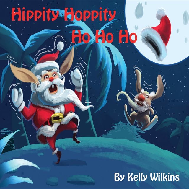 Hippity Hoppity Ho Ho Ho, kelly wilkins