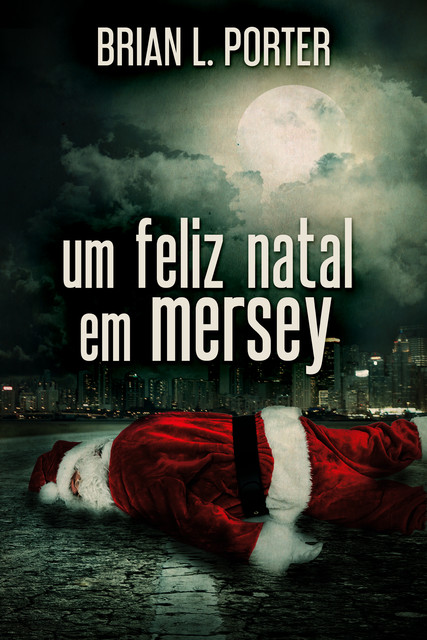 Um Feliz Natal em Mersey, Brian L. Porter