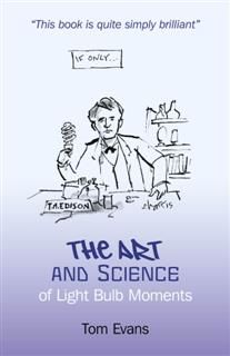 Art and Science of Light Bulb Moments, Tom Evans