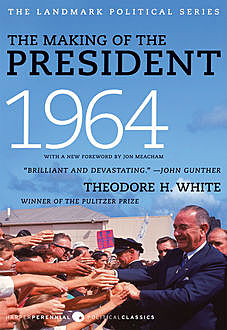 The Making of the President 1964, Theodore H. White