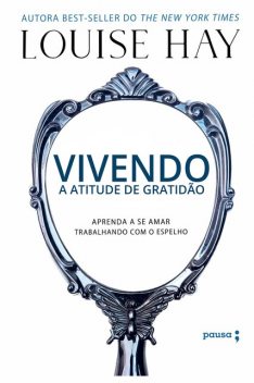 Vivendo a atitude de gratidão, Louise Hay