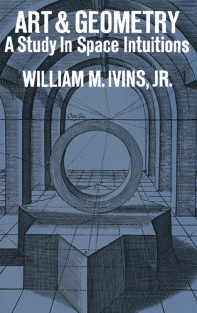 Art and Geometry, William M.Ivins