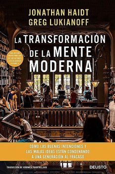La transformación de la mente moderna, Greg Lukianoff, Jonathan Haidt