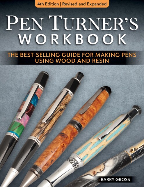 Pen Turner's Workbook, 4th Edition Revised and Expanded, Barry Gross