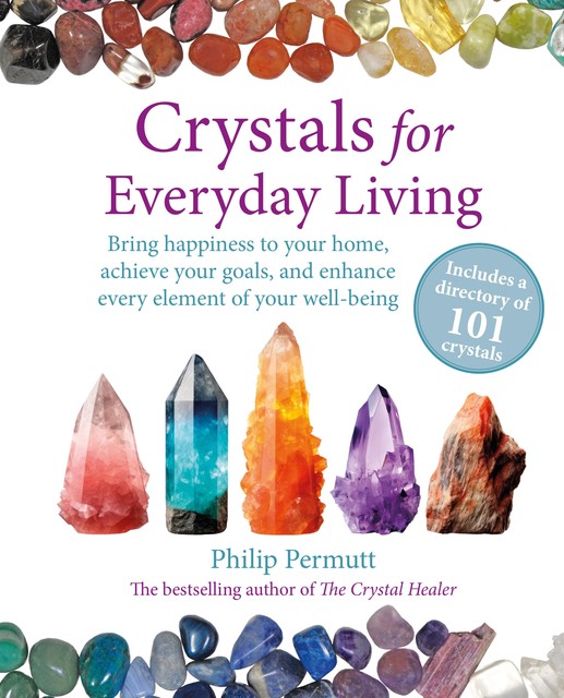 Crystals for Everyday Living, Philip Permutt