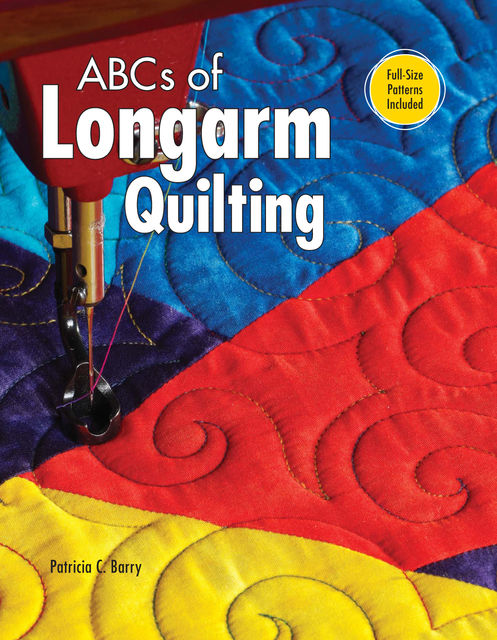 ABCs of Longarm Quilting, Patricia Barry