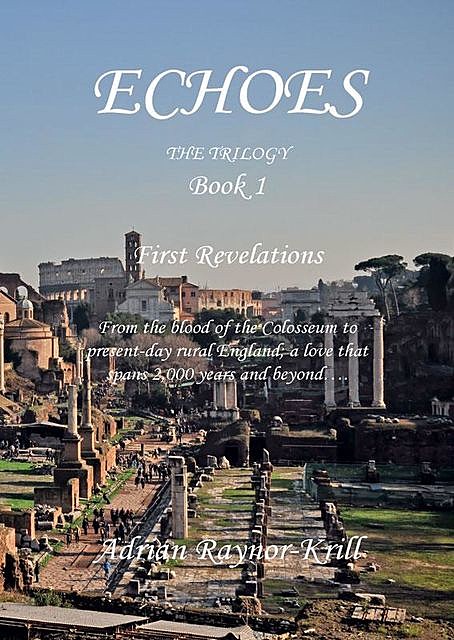 Echoes: Book One – First Revelations, Adrian Raynor-Krill