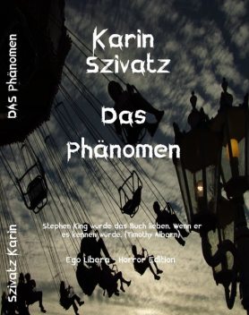Das Phänomen, Karin Szivatz