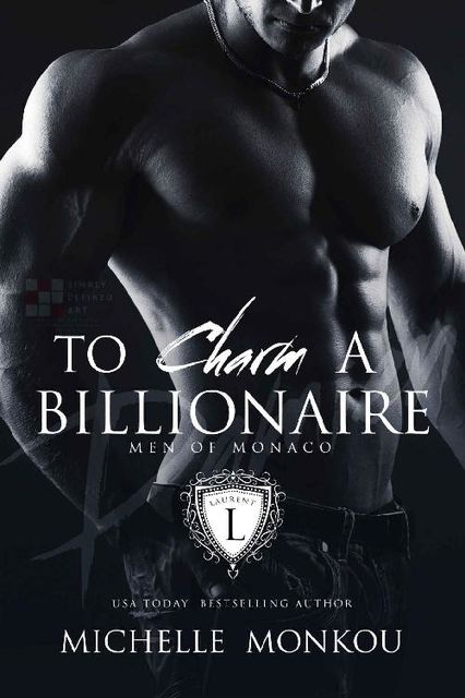 To Charm A Billionaire (Men of Monaco Book 1), Michelle Monkou
