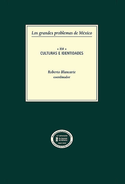 Los grandes problemas de México. Culturas e indentidades. T-XVI, Roberto Blancarte