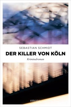 Der Killer von Köln, Sebastian Schmidt