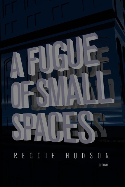 A Fugue of Small Spaces, Reggie Hudson