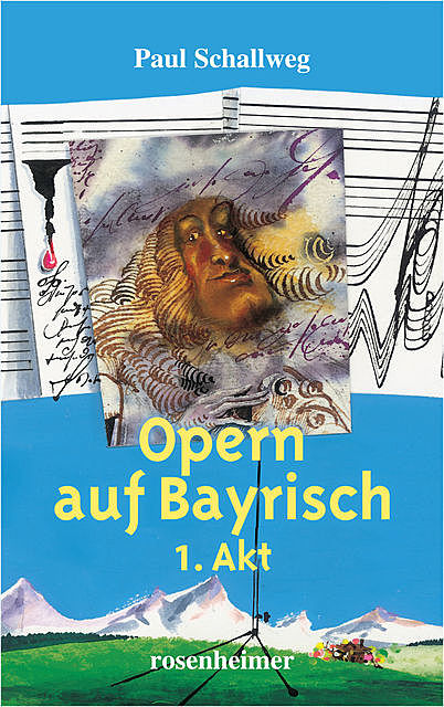 Opern auf Bayrisch – 1. Akt, Paul Schallweg