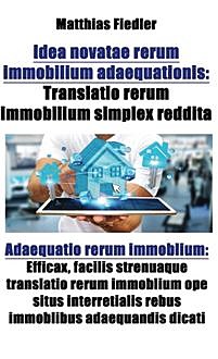 Idea novatae rerum immobilium adaequationis: Translatio rerum immobilium simplex reddita: Adaequatio rerum immoblium, Matthias Fiedler