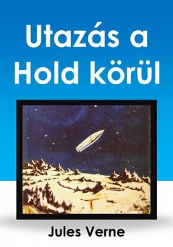 Utazás a Hold körül, Jules Verne