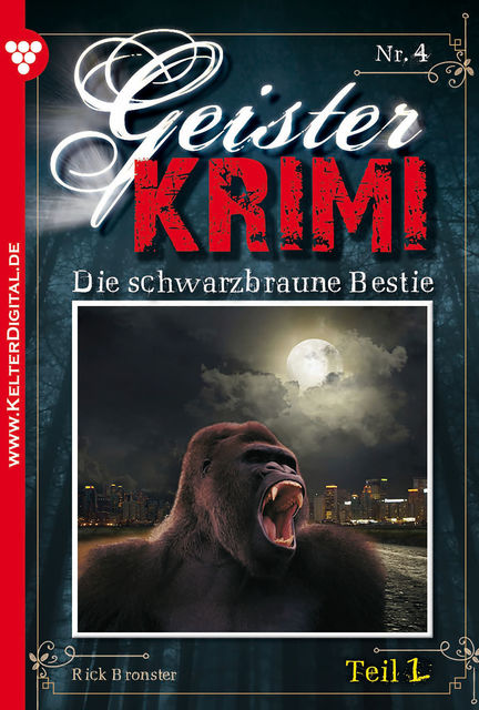 Geister-Krimi 4 Teil 1 – Gruselroman, Rick Bronster