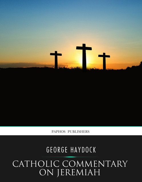 Catholic Commentary on Jeremiah, George Haydock