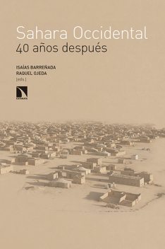 Sáhara Occidental, 40 años después, Isaías Barreñada, Raquel Ojeda