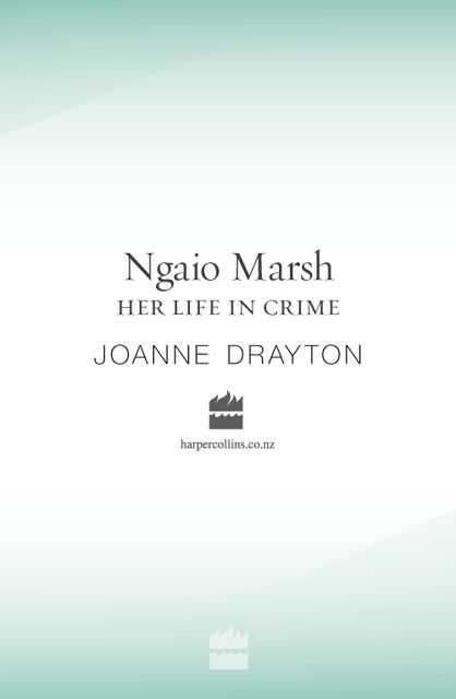 Ngaio Marsh Her Life in Crime, Joanne Drayton