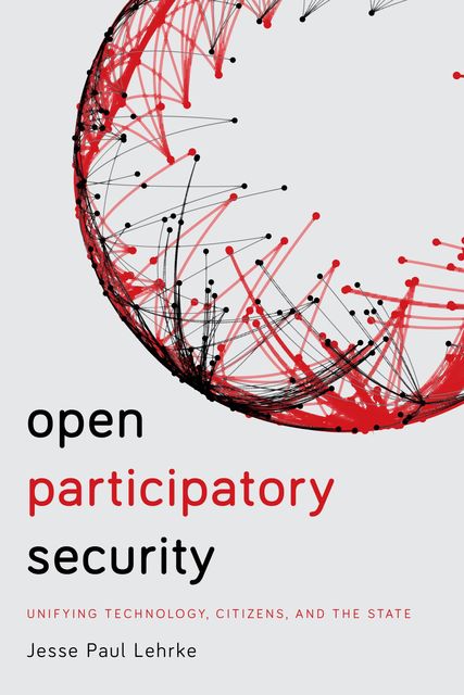 Open Participatory Security, Jesse Paul Lehrke