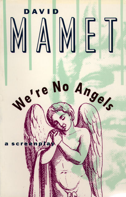 We're No Angels, David Mamet