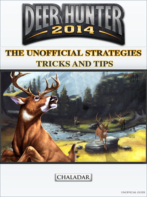 Deer Hunter 2014: The Unofficial Strategies, Tricks and Tips for Deer Hunter 2014 App Game, HSE Games