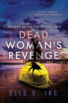 Dead Woman's Revenge, Elle E Ire