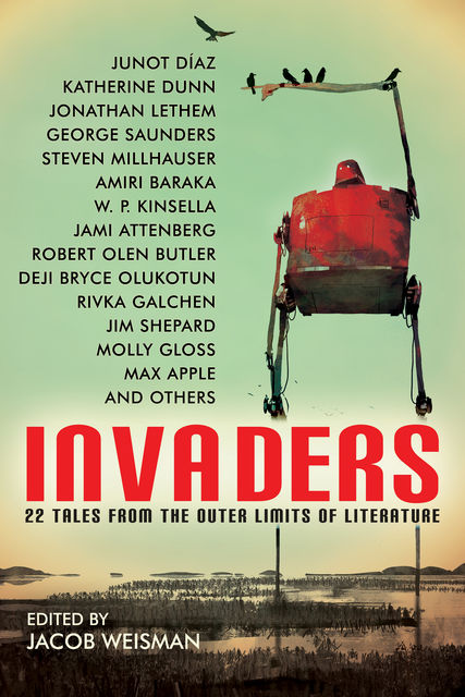 Invaders, Jim Shepard, W.P.Kinsella, Steven Millhauser, Amiri Baraka, Max Apple
