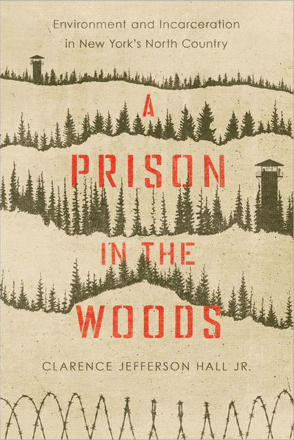 A Prison in the Woods, Clarence Jefferson Hall