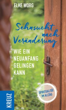 Sehnsucht nach Veränderung, Elke Worg