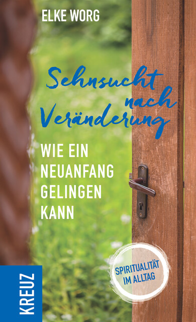 Sehnsucht nach Veränderung, Elke Worg