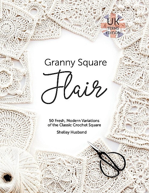 Granny Square Flair UK Terms Edition, Shelley Husband