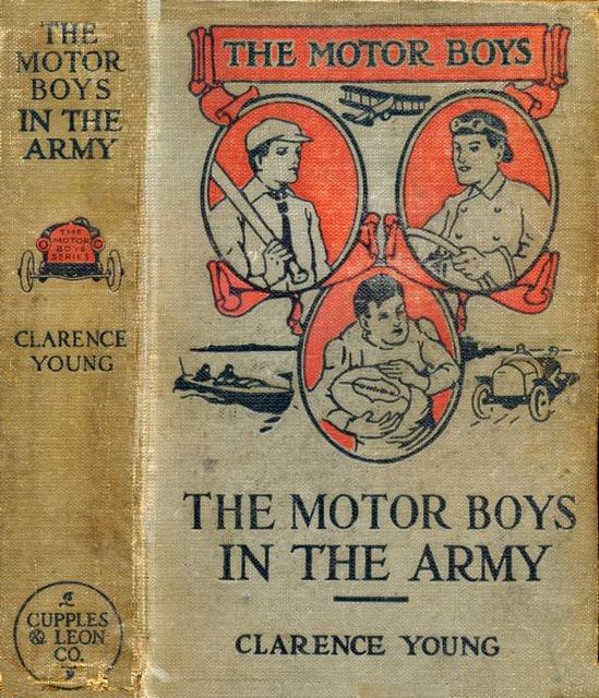 The Motor Boys in the Army; or, Ned, Bob and Jerry as Volunteers, Clarence Young