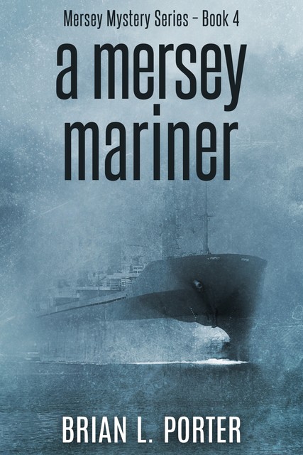 A Mersey Mariner, Brian L. Porter