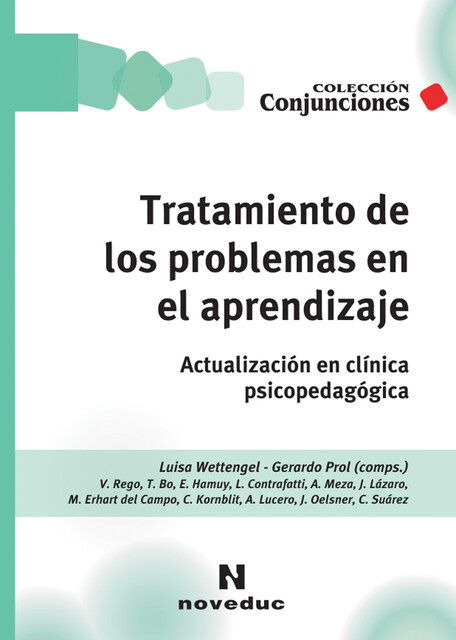 Tratamiento de los problemas en el aprendizaje, Alejandrina Meza, Andrea Lucero, Cecilia Kornblit, Claudia Suárez, Erica Hamuy, Gerardo Prol, Jorgelina Lázaro, Juliana Oelsner, Liliana Contrafatti, Luisa Wettengel, María Erhart del Campo, Teresita Bo, Victoria Rego