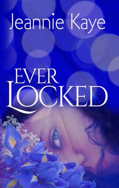 Ever Locked: A New Adult Romance Series, Jeannie Kaye