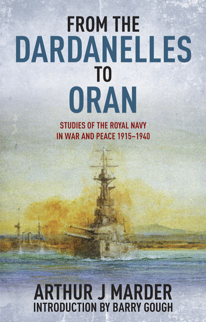 From the Dardanelles to Oran, Arthur Marder
