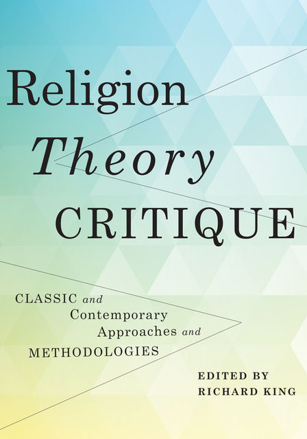 Religion, Theory, Critique, Richard King