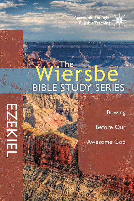 The Wiersbe Bible Study Series: Ezekiel, Warren W. Wiersbe