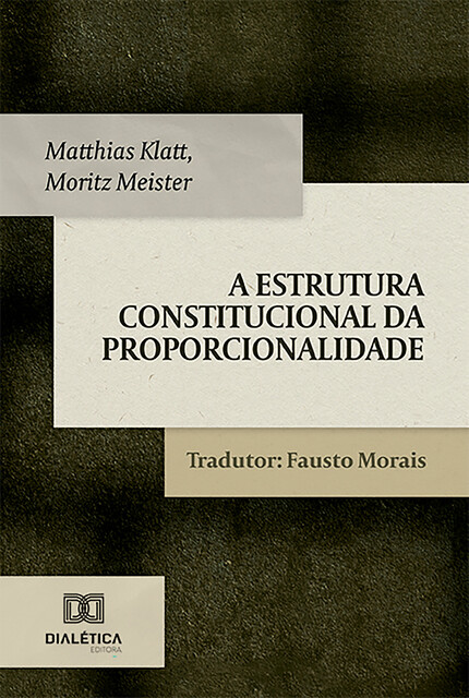 A Estrutura Constitucional da Proporcionalidade, Matthias Klatt, Moritz Meister