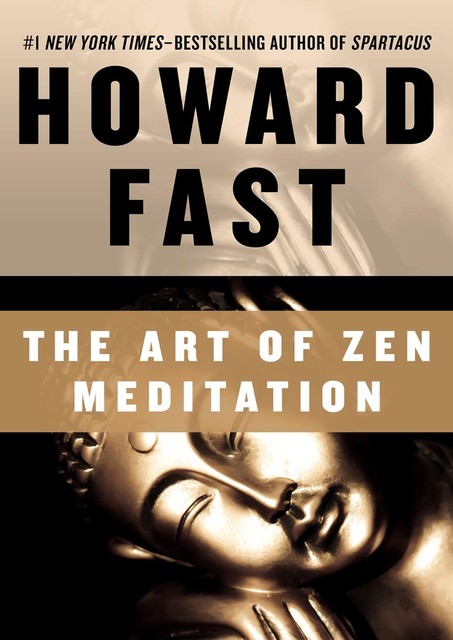 The Art of Zen Meditation, Howard Fast