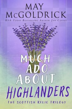 MUCH ADO ABOUT HIGHLANDERS, Jan Coffey, May McGoldrick